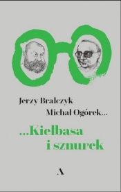 Kiełbasa i sznurek - Ogórek Michał, Jerzy Bralczyk
