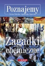 Zagadki chemiczne Poznajemy - Paleska Iwona, Siporska Agnieszka