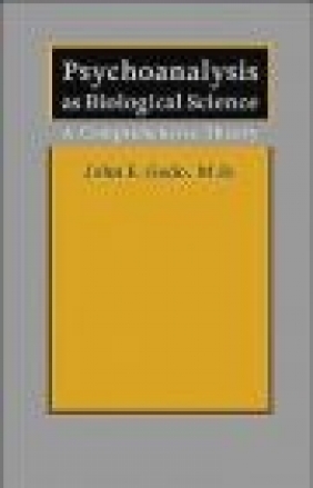 Psychoanalysis as Biological Science John E. Gedo, John Gedo