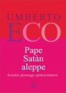 Pape Satan aleppe. Kroniki płynnego społeczeństwa Umberto Eco