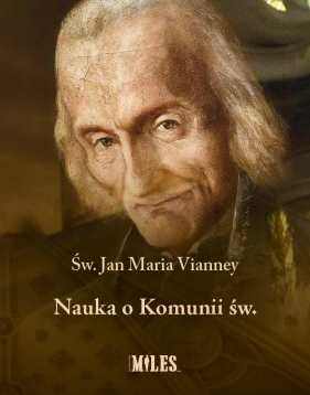 Nauka o Komunii św. - Jan Maria Vianney