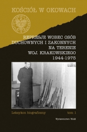 Represje wobec osób duchownych i zakonnych na terenie województwa krakowskiego 1944-1975