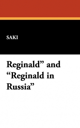 Reginald and Reginald in Russia - Saki