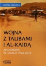 Wojna z Talibami i Al-Kaidą Afganistan w latach 1994-2012 Jureńczyk Łukasz