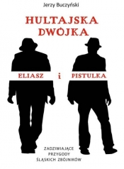 Hultajska dwójka Eliasz i Pistulka - Buczyński Jerzy