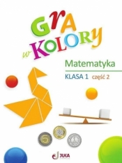 Gra w kolory SP 1 Ćwiczenia matematyczne cz.2 - Beata Sokołowska