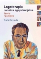Logoterapia i analiza egzystencjalna Teoria i praktyka / Eneteia - Rafał Szykuła