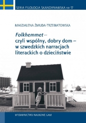 Folkhemmet czyli wspólny, dobry dom w szwedzkich narracjach literackich o dzieciństwie - Żmuda-Trzebiatowska Magdalena