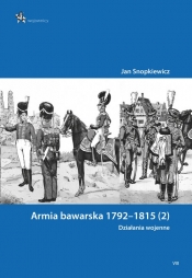 Armia bawarska 1792-1815 (2). Działania wojenne - Snopkiewicz Jan