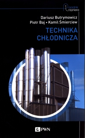 Technika chłodnicza - Dariusz Butrymowicz, Piotr Baj, Kamil Śmierciew