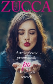 Astrologiczny przewodnik po złamanych sercach - Silvia Zucca