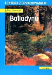 Balladyna. Lektura z opracowaniem - Juliusz Słowacki