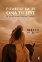 Powiedz im, że ona tu jest. W poszukiwaniu królowej Malajhy. - Qasimi Bodour