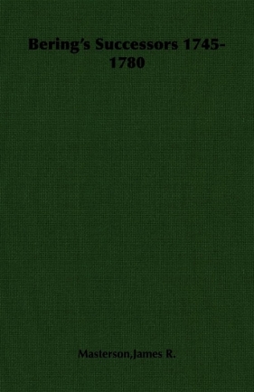 Bering's Successors 1745-1780 - Masterson James R.