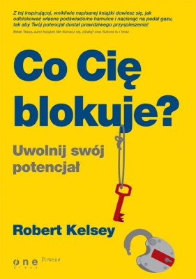 Co Cię blokuje? Uwolnij swój potencjał - Kelsey Robert