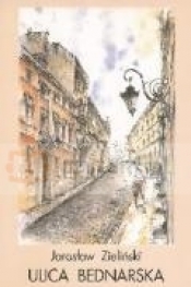 Ulica Bednarska - Jarosław Zieliński