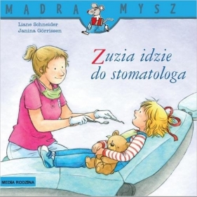 Zuzia idzie do stomatologa - Liane Schneider