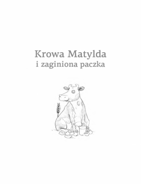 Krowa Matylda i zaginiona paczka - wydanie zeszytowe - Alexander Steffensmeier