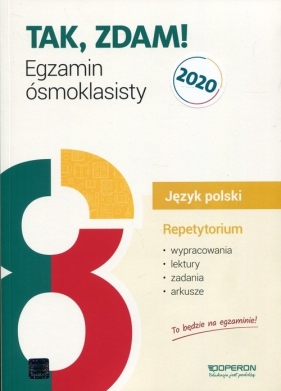 Tak, zdam! Egzamin ósmoklasisty 2020. Język polski. Repetytorium. Szkoła podstawowa - Frączek Ewa, Eisner Jolanta, Parchem-Albecka Beata, Cichewicz Małgorzata, Willma Agnieszka