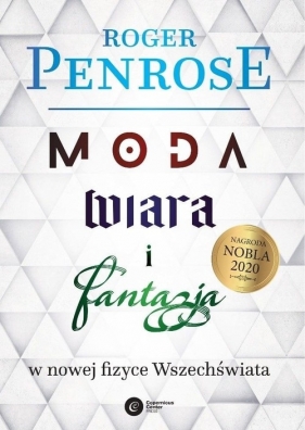 Moda, wiara i fantazja we współczesnej fizyce Wszechświata - Roger Penrose