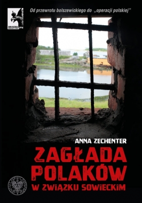 Zagłada Polaków w Związku Sowieckim - Zechenter Anna