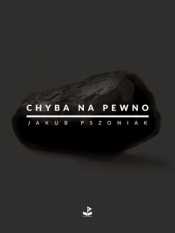 Chyba na pewno w.2024 - Jakub Pszoniak