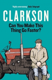 Can You Make This Thing Go Faster? - Clarkson Jeremy