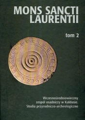 Wczesnośredniowieczny zespół osadniczy w Kałdusie. Studia przyrodniczo-archeologiczne t.2