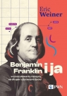 Benjamin Franklin i ja. W poszukiwaniu recepty na długie i użyteczne życie Eric Weiner