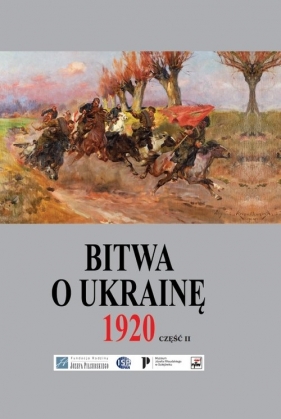 Bitwa o Ukrainę 1 I-24 VII 1920. Dokumenty operacyjne. Cz. 2 (12 V-14 VI 1920)