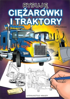 Rysuję. Ciężarówki i Traktory - Beaudenon Thierry
