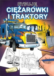 Rysuję Ciężarówki i Traktory - Beaudenon Thierry