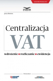 Centralizacja VAT - Opracowanie zbiorowe