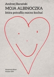 Moja Albinoczka, która potrafiła mocno kochać