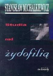 Studia nad żydofilią - Stanisław Michalkiewicz