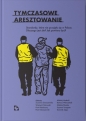 Tymczasowe aresztowanie - Opracowanie zbiorowe, Opracowanie zbiorowe