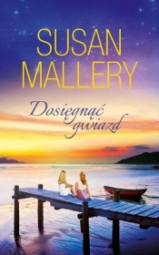 Dosięgnąć gwiazd - Susan Mallery