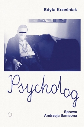 Psycholog. Sprawa Andrzeja Samsona - Edyta Krześniak