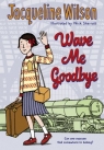 Wave Me Goodbye Jacqueline Wilson