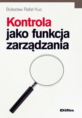 Kontrola jako funkcja zarządzania - Bolesław Rafał Kuc