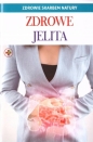Zdrowie skarbem natury. Zdrowe jelita - Opracowanie zbiorowe