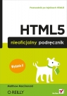 HTML5  Nieoficjalny podręcznik  Matthew MacDonald