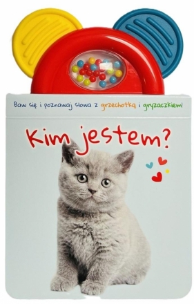 Książeczka z gryzakiem i grzechotką. Kim jestem? - Opracowanie zbiorowe
