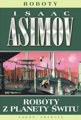 Roboty. Tom 4. Roboty z planety świtu (Uszkodzenie obwoluty) - Isaac Asimov