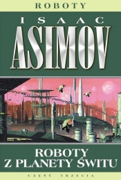 Roboty. Tom 4. Roboty z planety świtu (Uszkodzenie obwoluty) - Isaac Asimov
