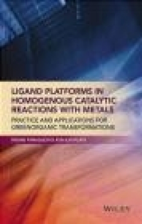 Ligand Platforms in Homogenous Catalytic Reactions with Metals Ken-Ichi Fujita, Ryohei Yamaguchi