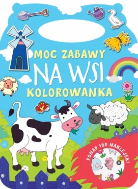Moc zabawy. Na wsi. Kolorowanka - Opracowanie zbiorowe