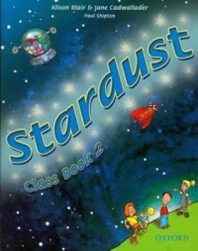 Stardust 2 Class Book - Blair Alison, Cadwallader Jane, Shipton Paul