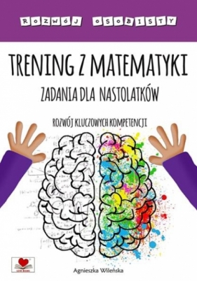 Trening z matematyki. Zadania dla nastolatków - Agnieszka Wileńska