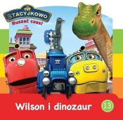 Stacyjkowo. Wilson i dinozaury - Opracowanie zbiorowe